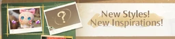 New Styles! New Inspirations!