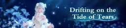 Drifting on the Tide of Tears