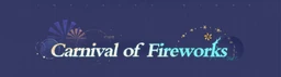 Carnival of Fireworks: Highlights